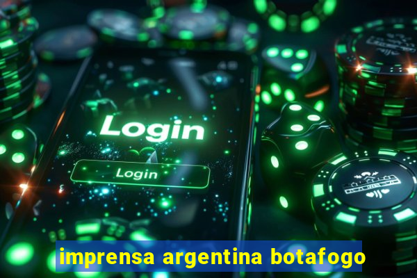 imprensa argentina botafogo